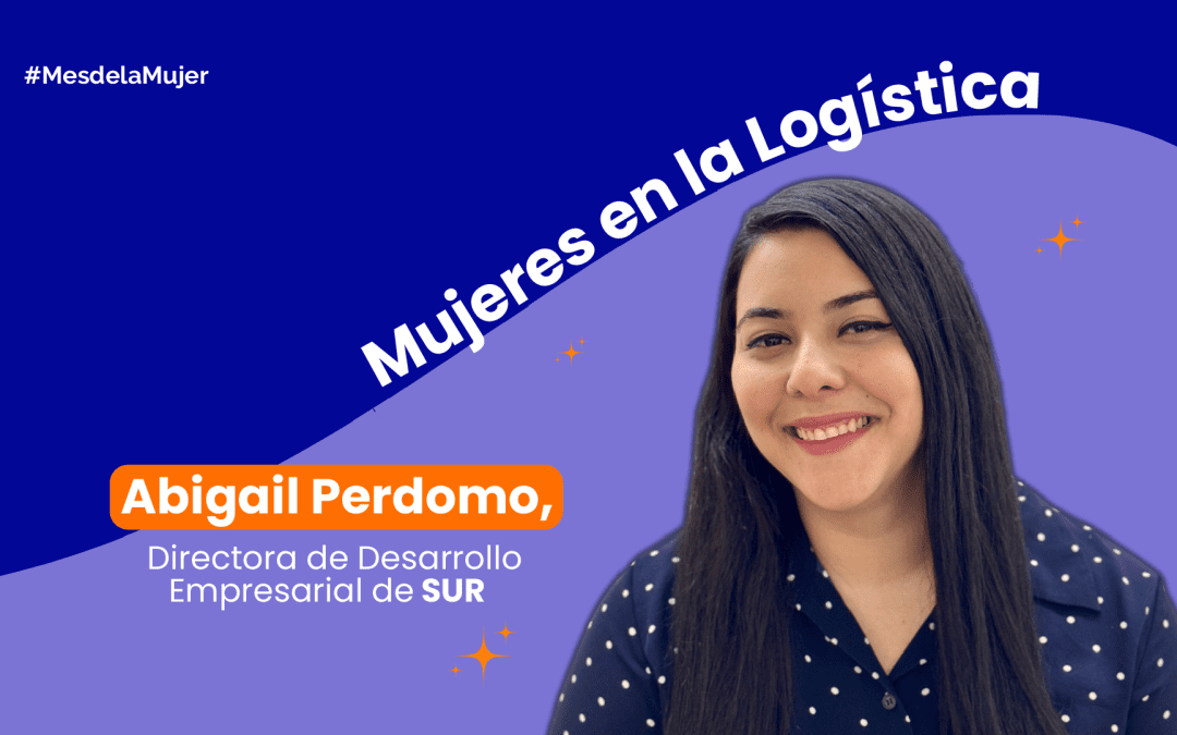 Entrevista junto a Abigail Perdomo, Directora de Desarrollo Empresarial de SUR